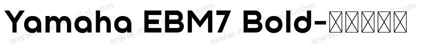 Yamaha EBM7 Bold字体转换